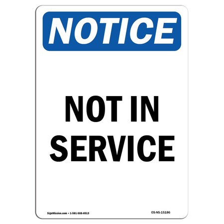 Signmission Safety Sign, OSHA Notice, 24" Height, Aluminum, Not In Service Sign, Portrait OS-NS-A-1824-V-15186